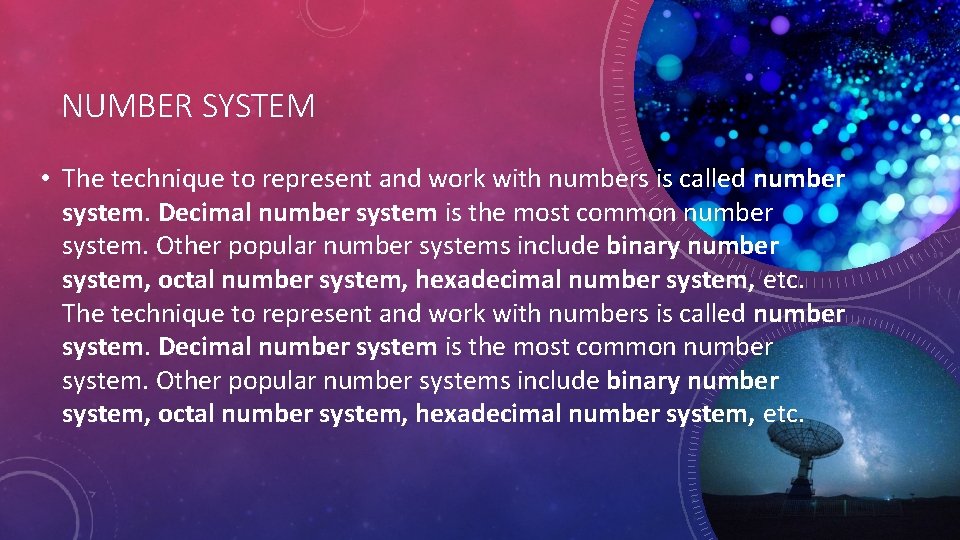 NUMBER SYSTEM • The technique to represent and work with numbers is called number