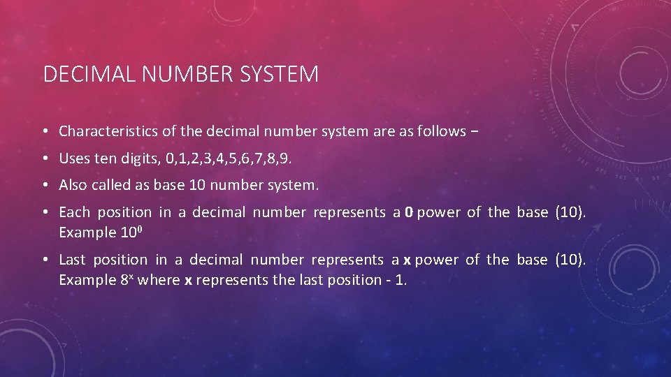 DECIMAL NUMBER SYSTEM • Characteristics of the decimal number system are as follows −