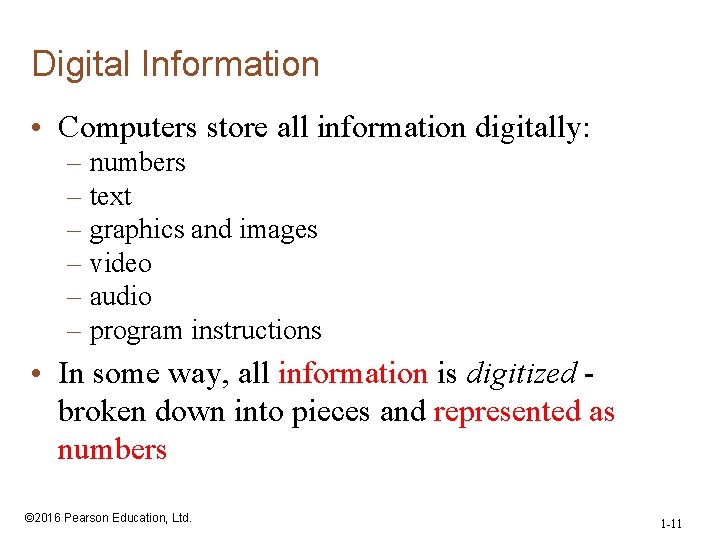 Digital Information • Computers store all information digitally: – numbers – text – graphics