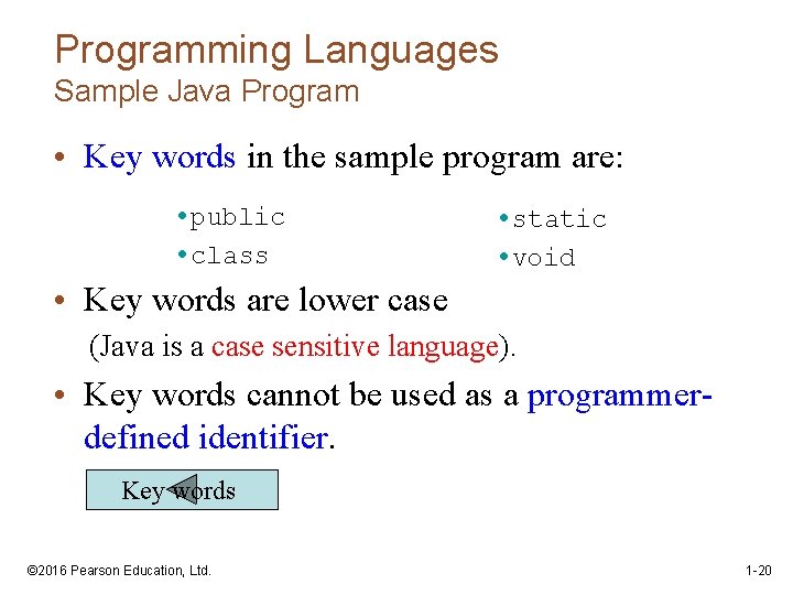 Programming Languages Sample Java Program • Key words in the sample program are: •