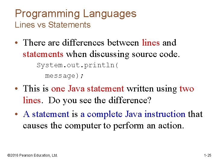 Programming Languages Lines vs Statements • There are differences between lines and statements when