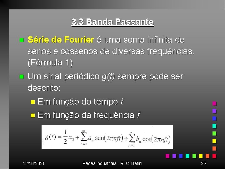 3. 3 Banda Passante n Série de Fourier é uma soma infinita de senos