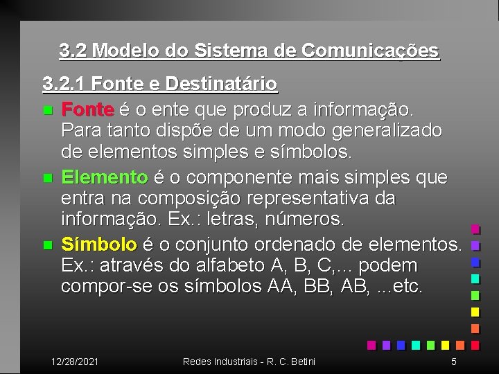 3. 2 Modelo do Sistema de Comunicações 3. 2. 1 Fonte e Destinatário n