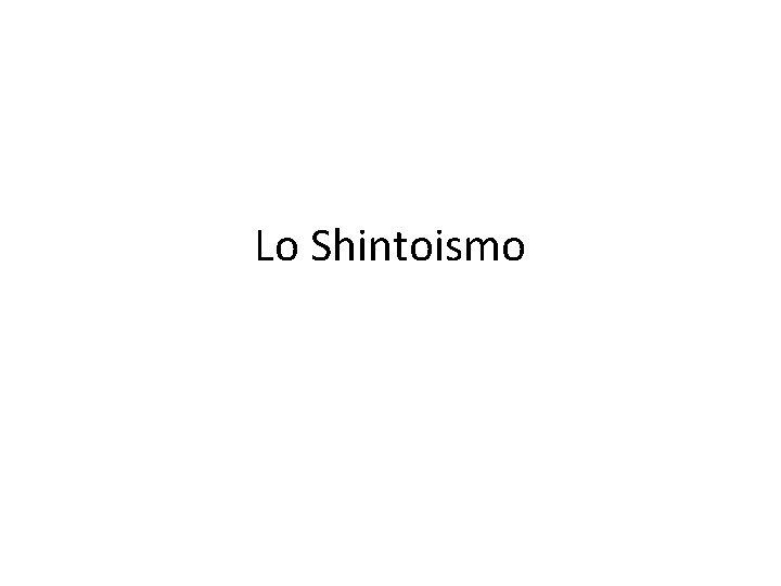 Lo Shintoismo 