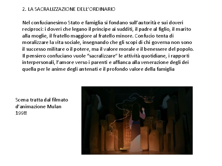 2. LA SACRALIZZAZIONE DELL’ORDINARIO Nel confucianesimo Stato e famiglia si fondano sull’autorità e sui