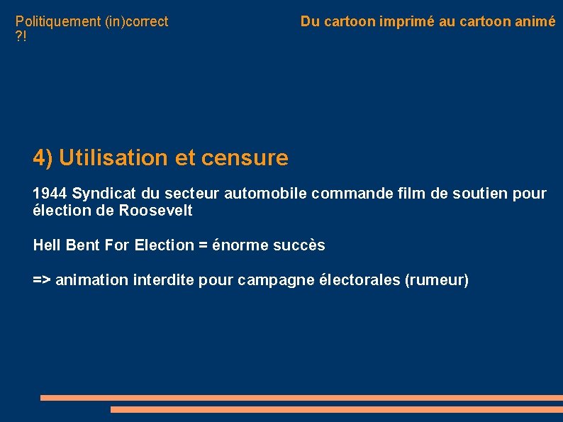 Politiquement (in)correct ? ! Du cartoon imprimé au cartoon animé 4) Utilisation et censure