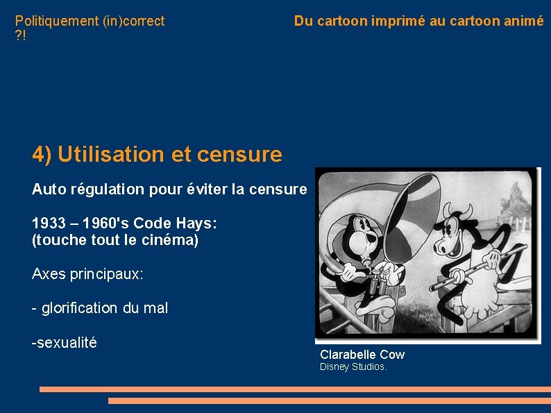 Politiquement (in)correct ? ! Du cartoon imprimé au cartoon animé 4) Utilisation et censure