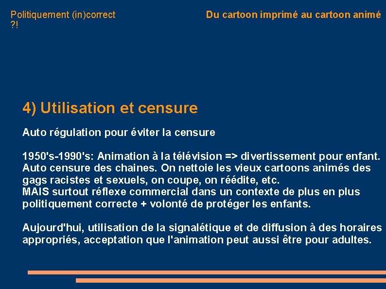 Politiquement (in)correct ? ! Du cartoon imprimé au cartoon animé 4) Utilisation et censure