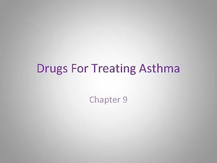 Drugs For Treating Asthma Chapter 9 