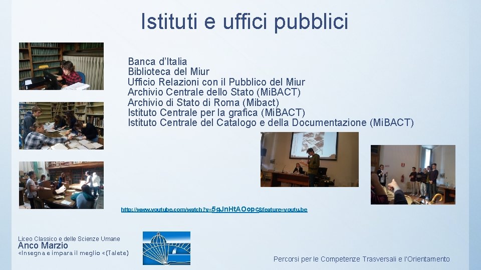 Istituti e uffici pubblici Banca d’Italia Biblioteca del Miur Ufficio Relazioni con il Pubblico Istituti e uffici pubblici Banca d’Italia Biblioteca del Miur Ufficio Relazioni con il Pubblico