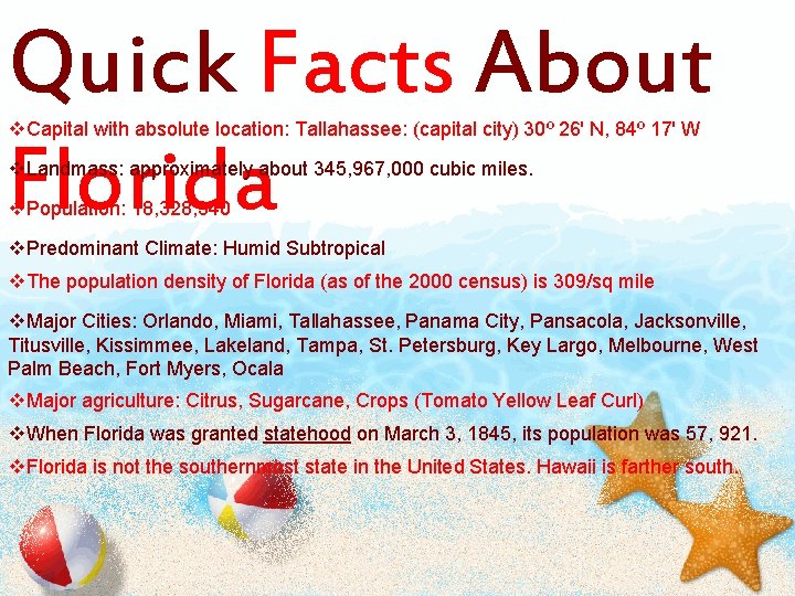 Quick Facts About Florida v. Capital with absolute location: Tallahassee: (capital city) 30º 26'