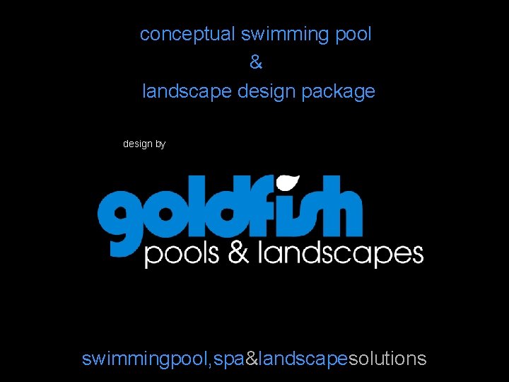 conceptual swimming pool & landscape design package design by swimmingpool, spa&landscapesolutions 