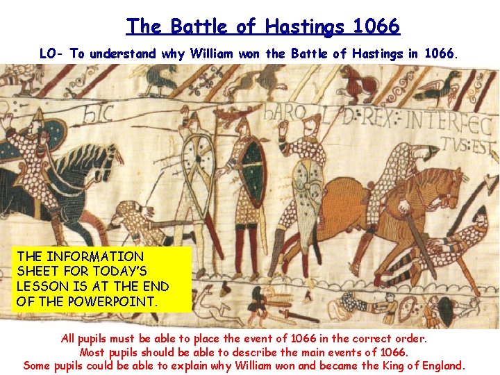 The Battle of Hastings 1066 LO- To understand why William won the Battle of