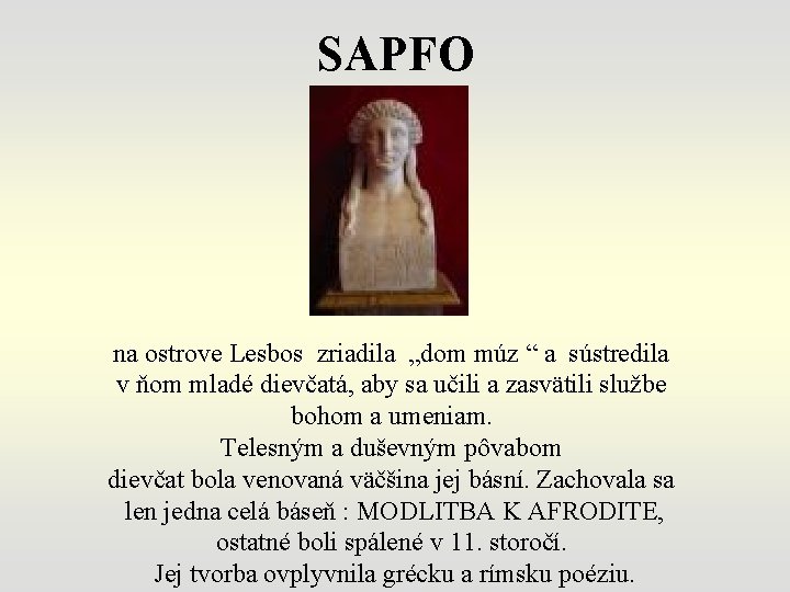 SAPFO na ostrove Lesbos zriadila „dom múz “ a sústredila v ňom mladé dievčatá,