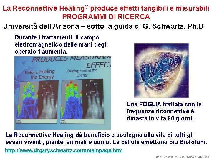 La Reconnettive Healing® produce effetti tangibili e misurabili PROGRAMMI DI RICERCA Università dell’Arizona –
