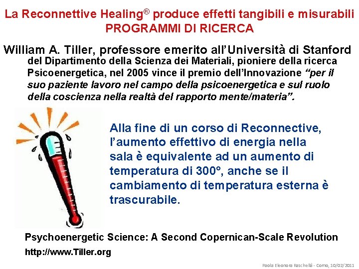 La Reconnettive Healing® produce effetti tangibili e misurabili PROGRAMMI DI RICERCA William A. Tiller,