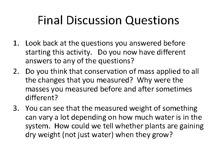 Final Discussion Questions 1. Look back at the questions you answered before starting this