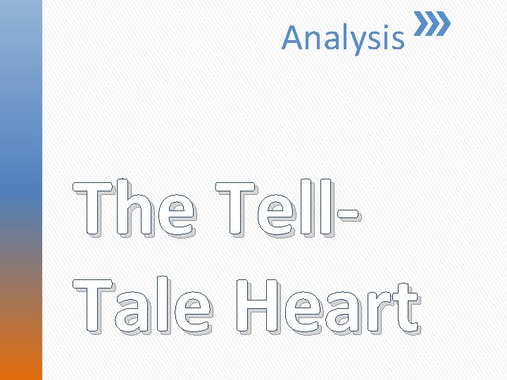 Analysis The Tell. Tale Heart 