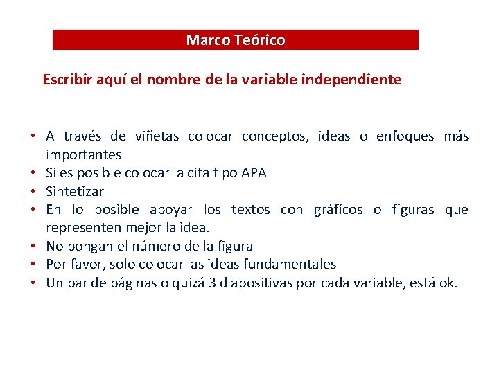 Marco Teórico Escribir aquí el nombre de la variable independiente • A través de