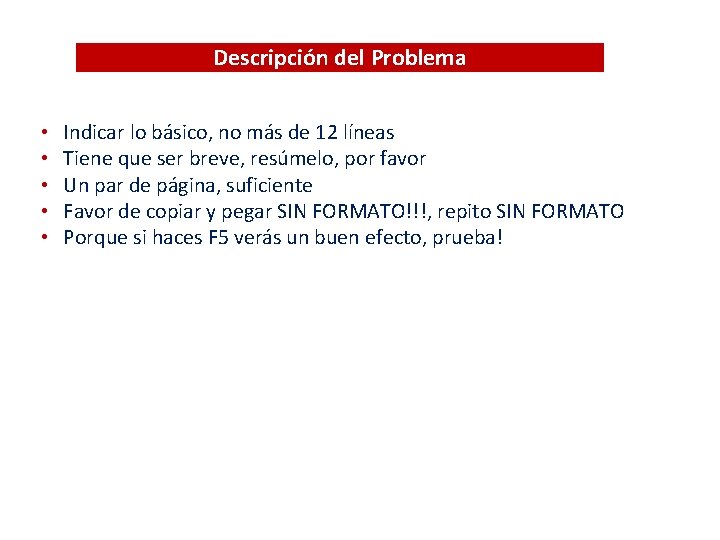 Descripción del Problema • • • Indicar lo básico, no más de 12 líneas