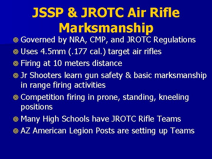 JSSP & JROTC Air Rifle Marksmanship Governed by NRA, CMP, and JROTC Regulations Uses