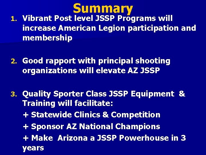 Summary 1. Vibrant Post level JSSP Programs will increase American Legion participation and membership