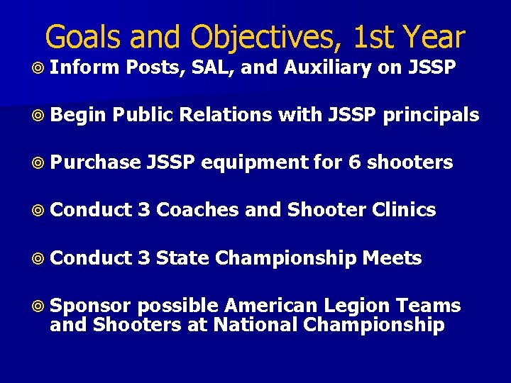 Goals and Objectives, 1 st Year Inform Begin Posts, SAL, and Auxiliary on JSSP