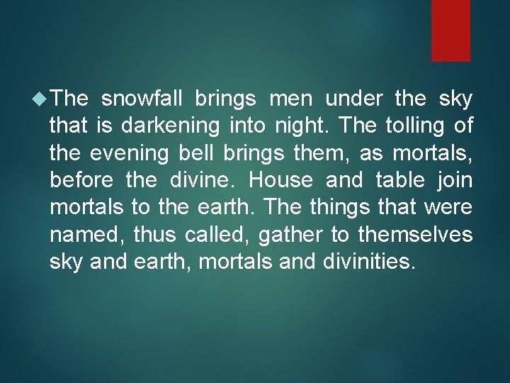  The snowfall brings men under the sky that is darkening into night. The