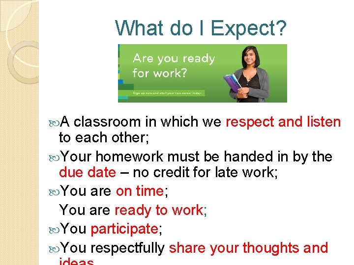 What do I Expect? A classroom in which we respect and listen to each