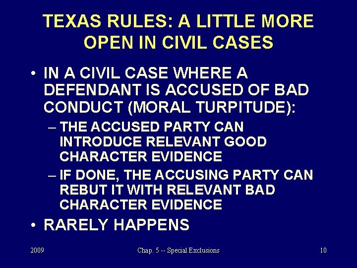 TEXAS RULES: A LITTLE MORE OPEN IN CIVIL CASES • IN A CIVIL CASE