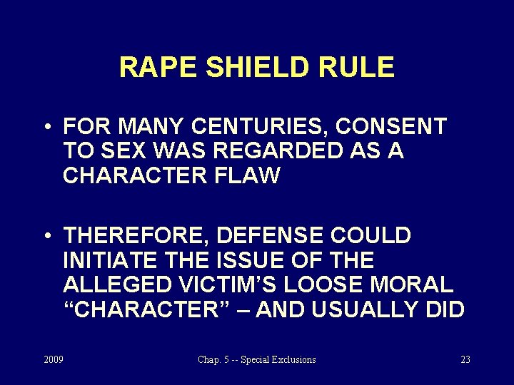 RAPE SHIELD RULE • FOR MANY CENTURIES, CONSENT TO SEX WAS REGARDED AS A