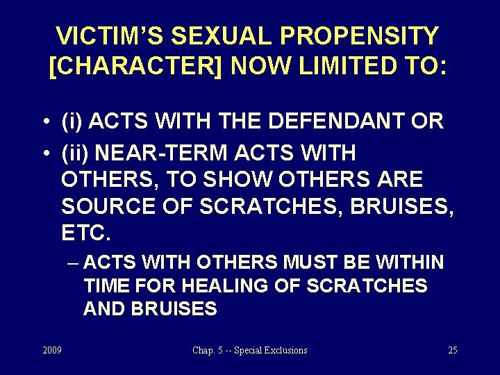 VICTIM’S SEXUAL PROPENSITY [CHARACTER] NOW LIMITED TO: • (i) ACTS WITH THE DEFENDANT OR