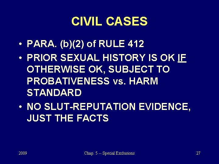 CIVIL CASES • PARA. (b)(2) of RULE 412 • PRIOR SEXUAL HISTORY IS OK