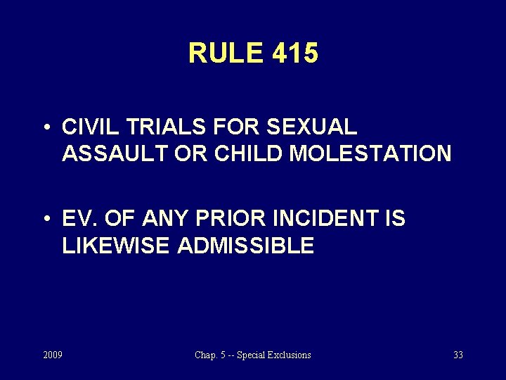 RULE 415 • CIVIL TRIALS FOR SEXUAL ASSAULT OR CHILD MOLESTATION • EV. OF