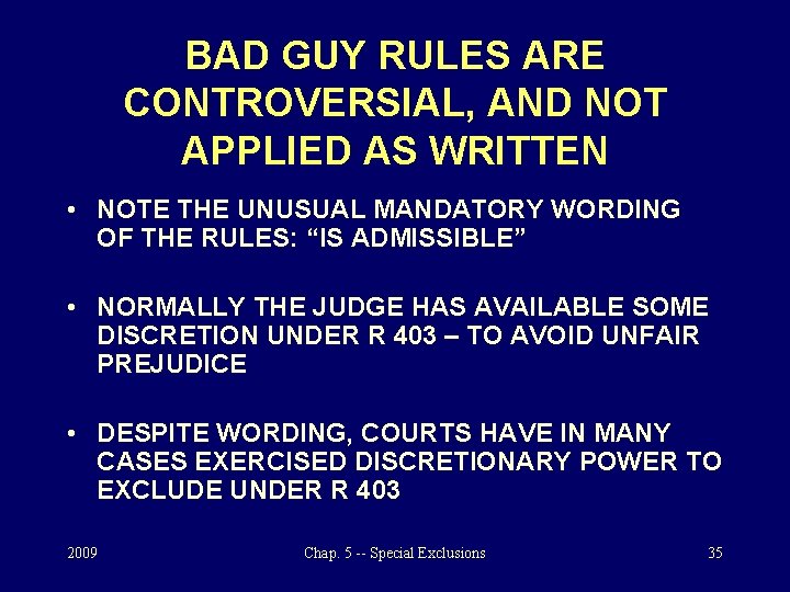 BAD GUY RULES ARE CONTROVERSIAL, AND NOT APPLIED AS WRITTEN • NOTE THE UNUSUAL