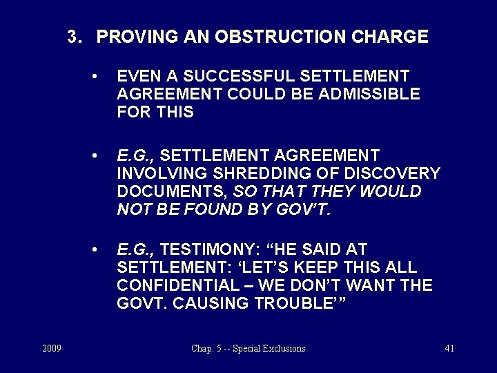 3. PROVING AN OBSTRUCTION CHARGE 2009 • EVEN A SUCCESSFUL SETTLEMENT AGREEMENT COULD BE