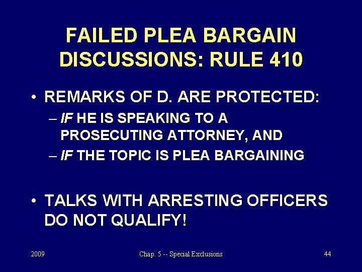 FAILED PLEA BARGAIN DISCUSSIONS: RULE 410 • REMARKS OF D. ARE PROTECTED: – IF