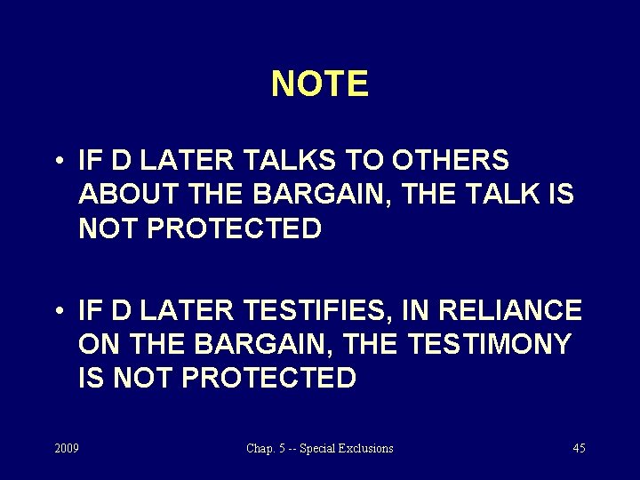 NOTE • IF D LATER TALKS TO OTHERS ABOUT THE BARGAIN, THE TALK IS