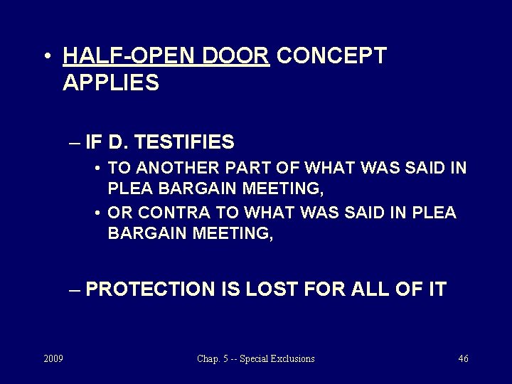  • HALF-OPEN DOOR CONCEPT APPLIES – IF D. TESTIFIES • TO ANOTHER PART