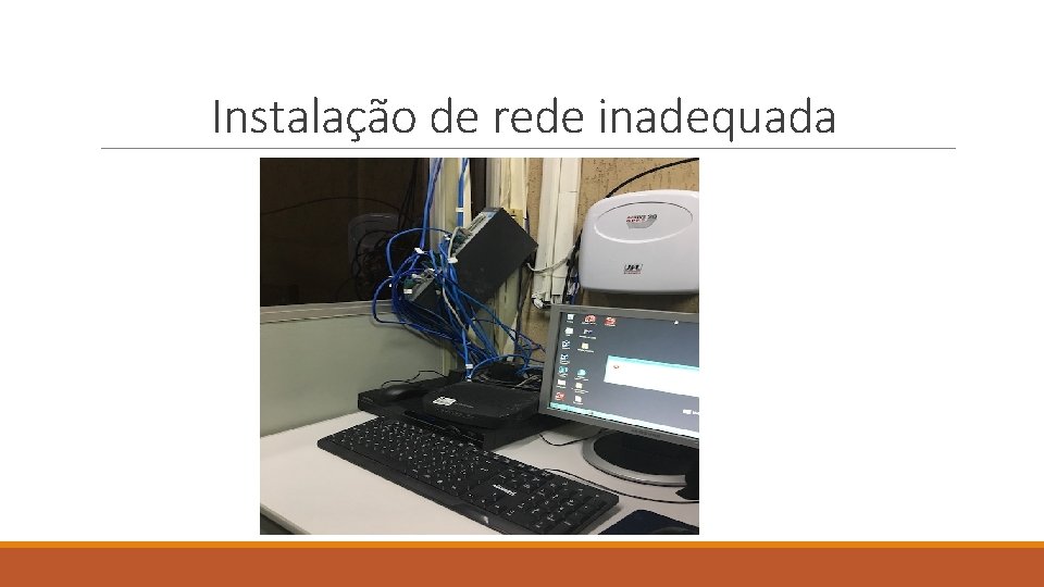 Instalação de rede inadequada 