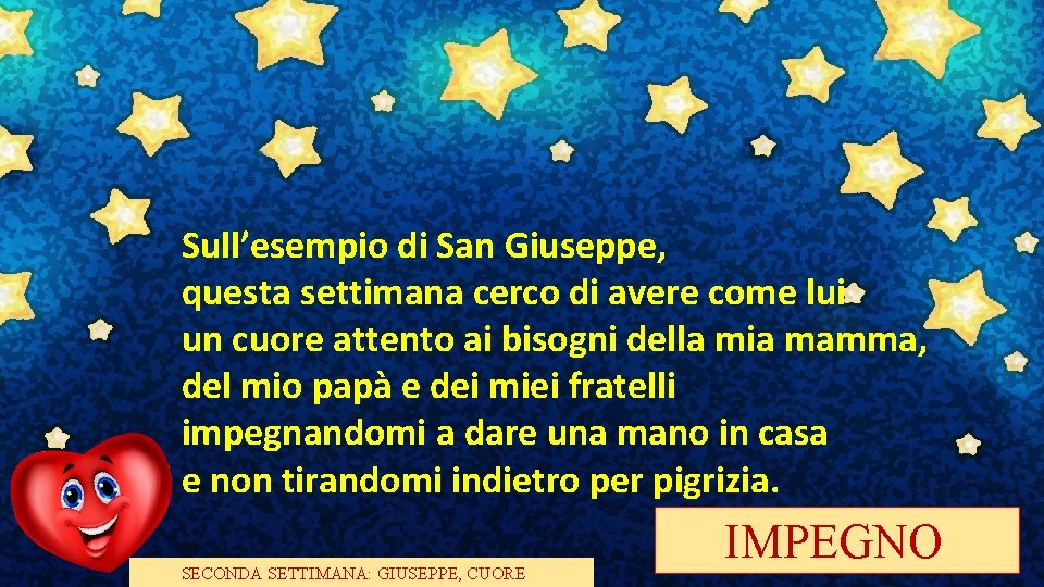 Sull’esempio di San Giuseppe, questa settimana cerco di avere come lui un cuore attento