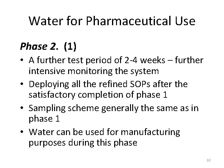 Water for Pharmaceutical Use Phase 2. (1) • A further test period of 2
