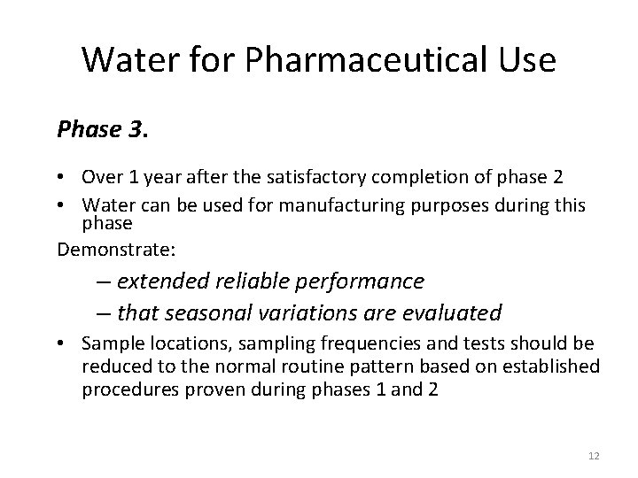 Water for Pharmaceutical Use Phase 3. • Over 1 year after the satisfactory completion