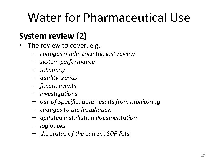 Water for Pharmaceutical Use System review (2) • The review to cover, e. g.