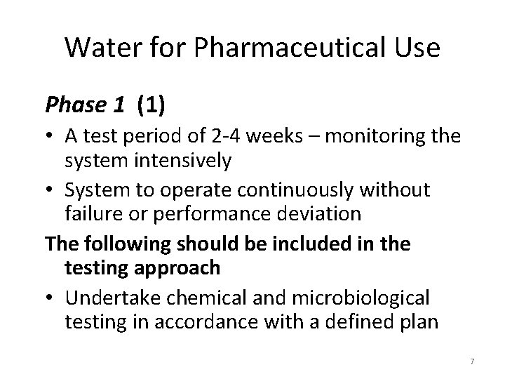 Water for Pharmaceutical Use Phase 1 (1) • A test period of 2 -4