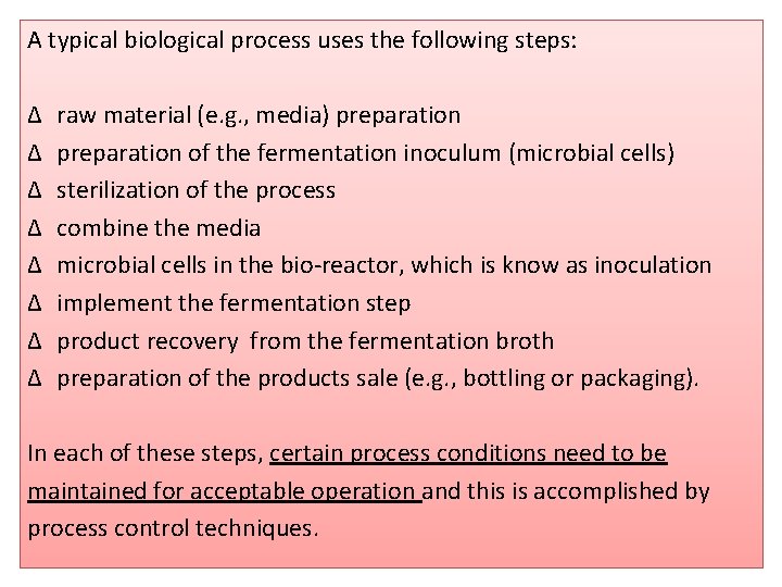 A typical biological process uses the following steps: Δ Δ Δ Δ raw material A typical biological process uses the following steps: Δ Δ Δ Δ raw material