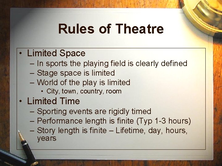 Rules of Theatre • Limited Space – In sports the playing field is clearly Rules of Theatre • Limited Space – In sports the playing field is clearly