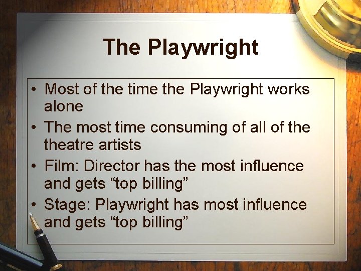 The Playwright • Most of the time the Playwright works alone • The most The Playwright • Most of the time the Playwright works alone • The most