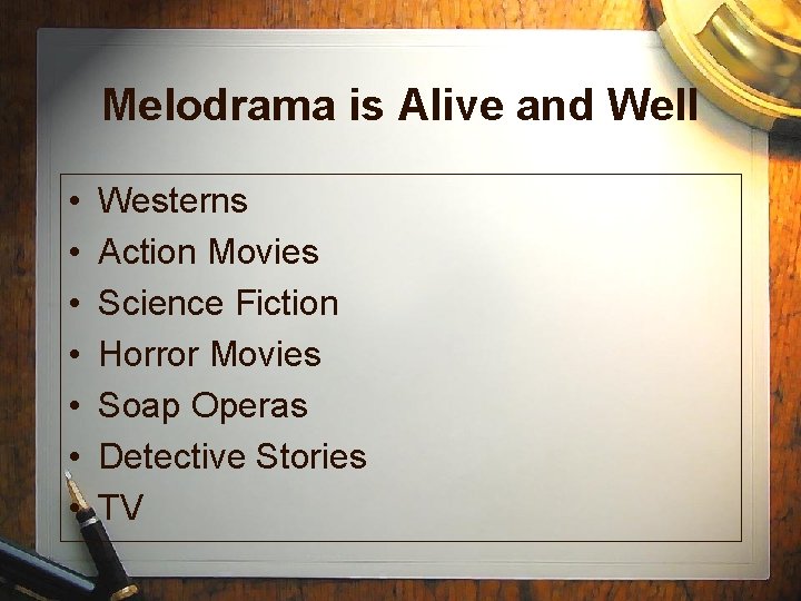 Melodrama is Alive and Well • • Westerns Action Movies Science Fiction Horror Movies Melodrama is Alive and Well • • Westerns Action Movies Science Fiction Horror Movies