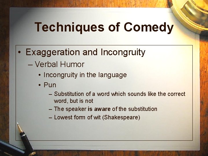 Techniques of Comedy • Exaggeration and Incongruity – Verbal Humor • Incongruity in the Techniques of Comedy • Exaggeration and Incongruity – Verbal Humor • Incongruity in the